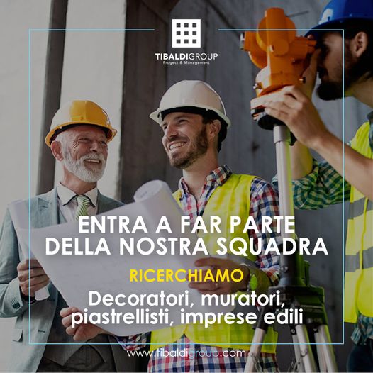 Tibaldi Group ricerca collaboratori del settore edile!